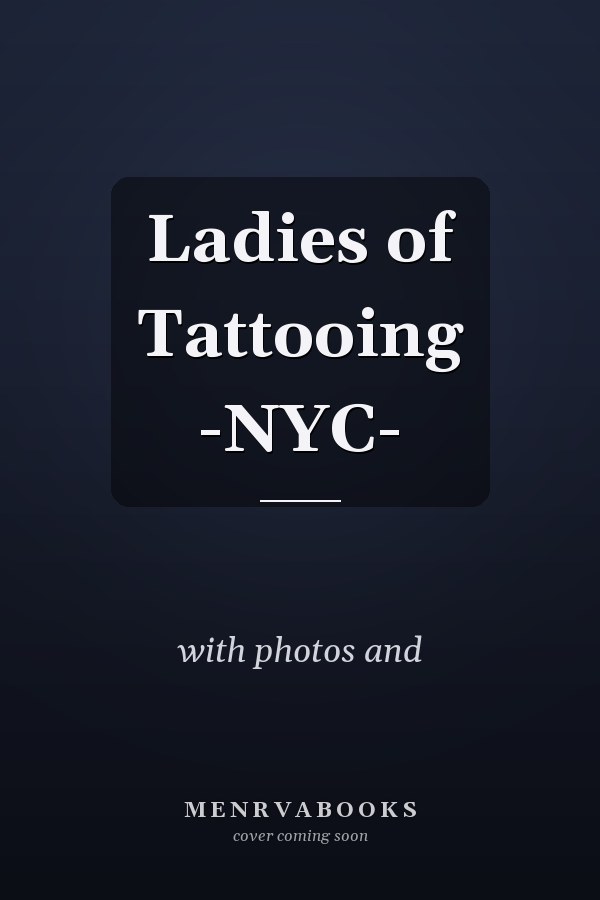 Ladies of Tattooing -NYC-