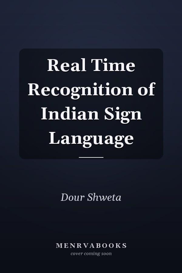 Real Time Recognition of Indian Sign Language