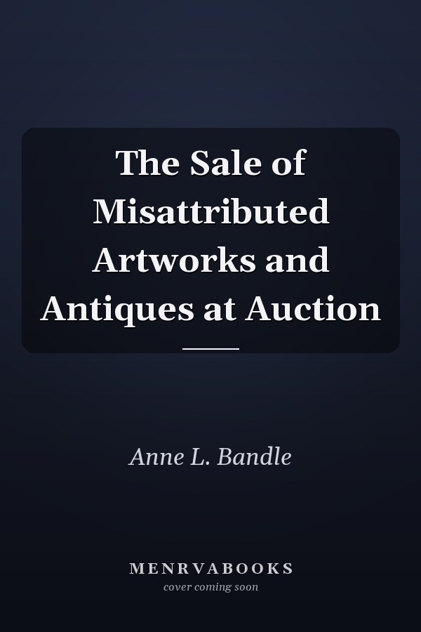 The Sale of Misattributed Artworks and Antiques at Auction