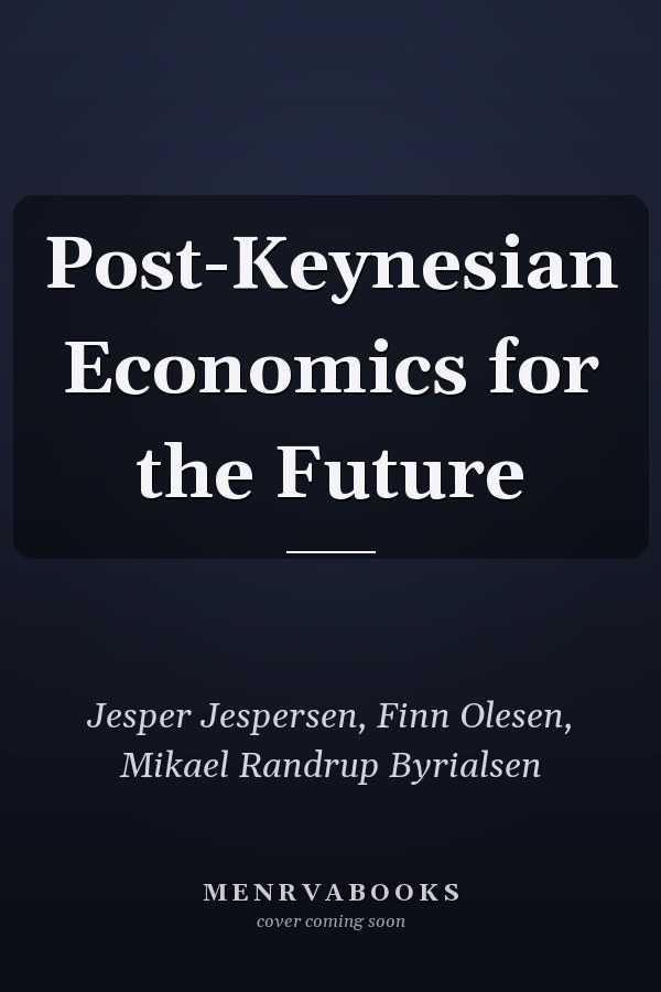 Post-Keynesian Economics for the Future
