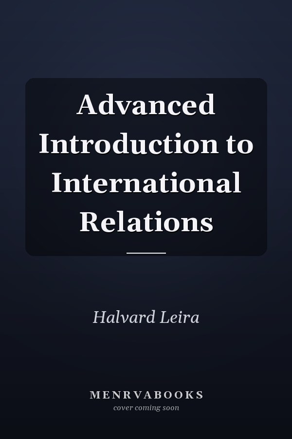 Advanced Introduction to International Relations