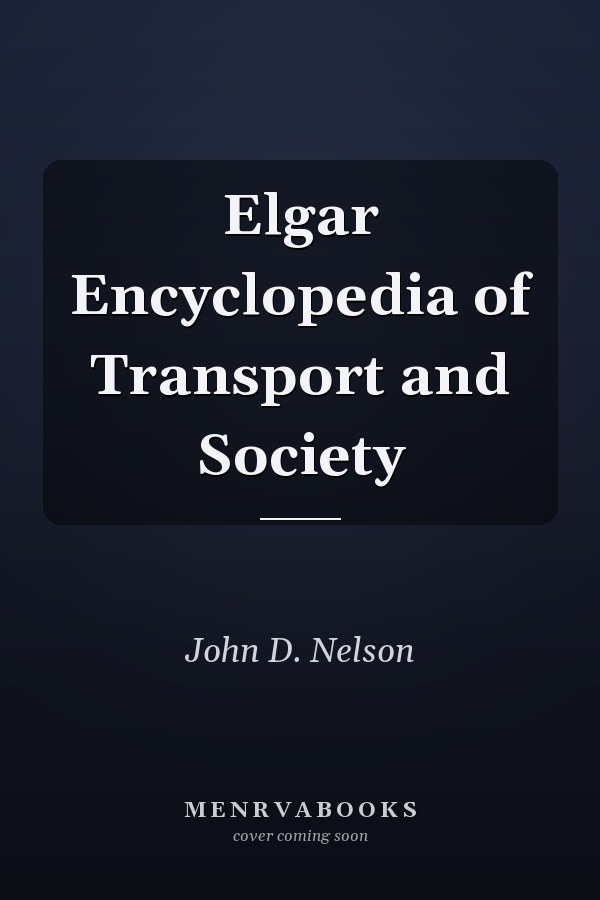 Elgar Encyclopedia of Transport and Society