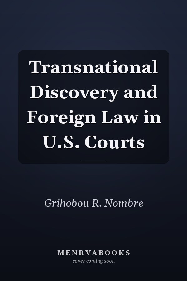 Transnational Discovery and Foreign Law in U.S. Courts