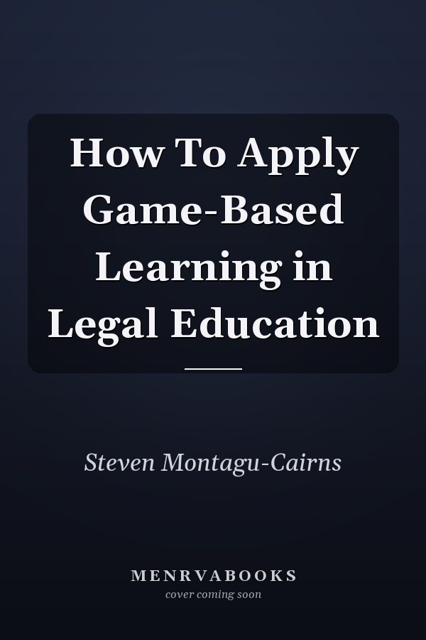 How To Apply Game-Based Learning in Legal Education