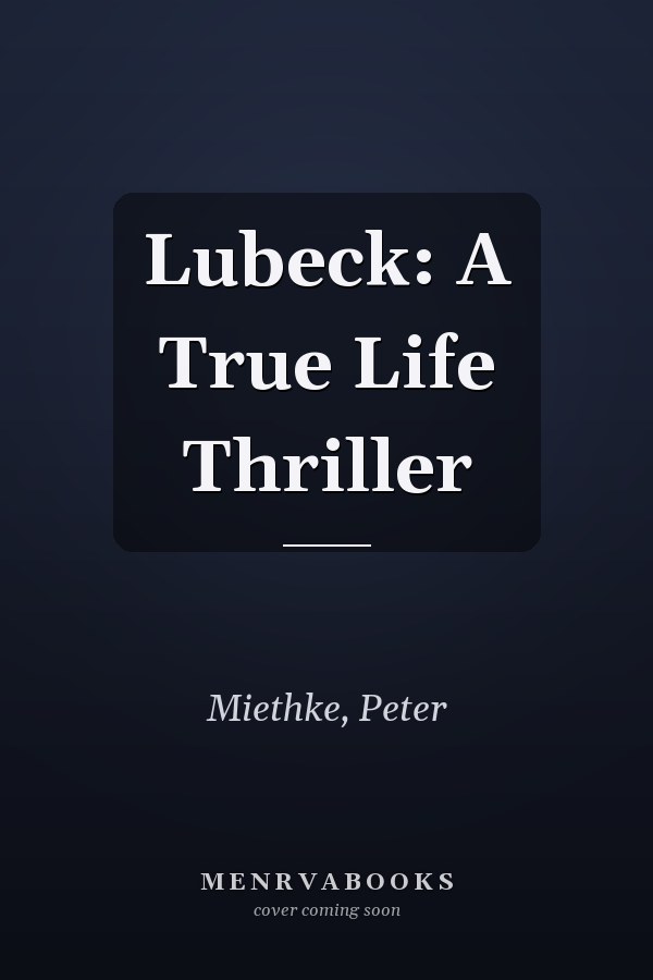 Lubeck: A True Life Thriller