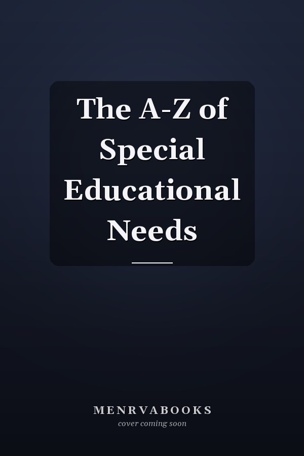 The A-Z of Special Educational Needs