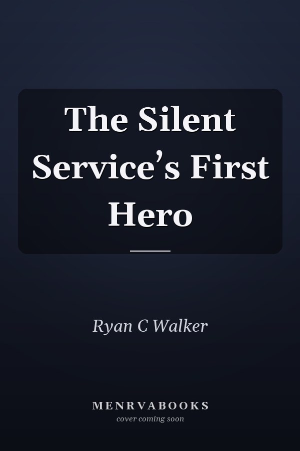 The Silent Service’s First Hero
