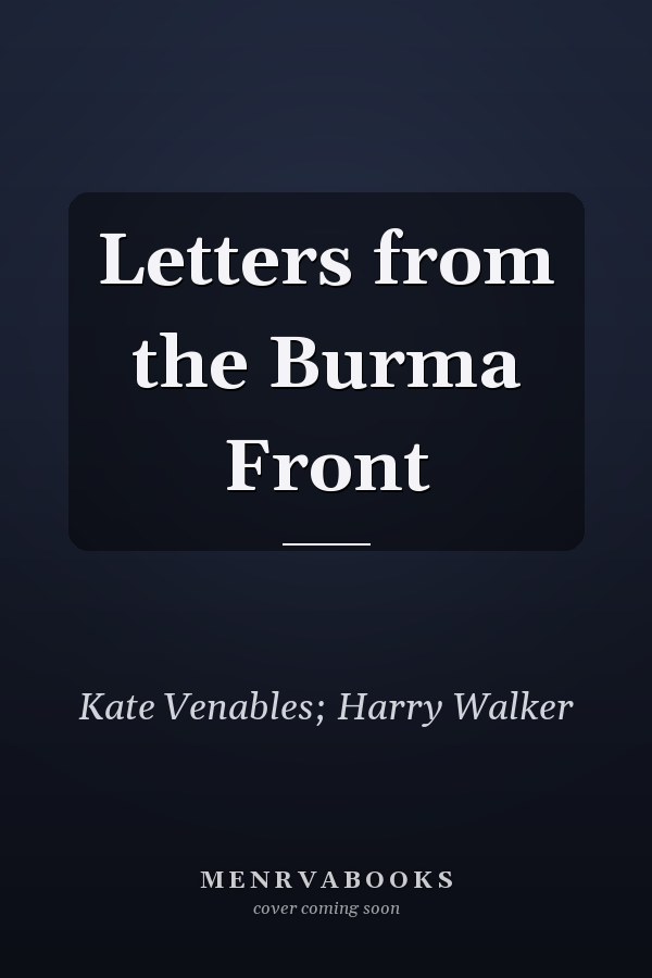Letters from the Burma Front