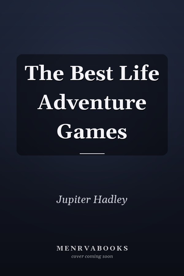The Best Life Adventure Games