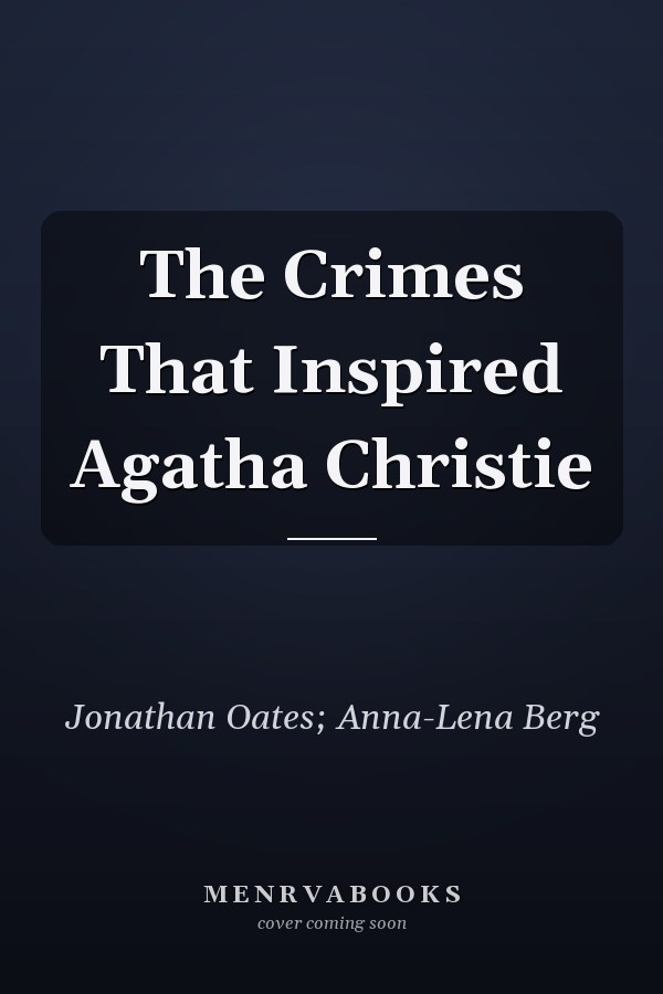 The Crimes That Inspired Agatha Christie