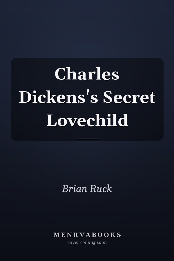 Charles Dickens's Secret Lovechild