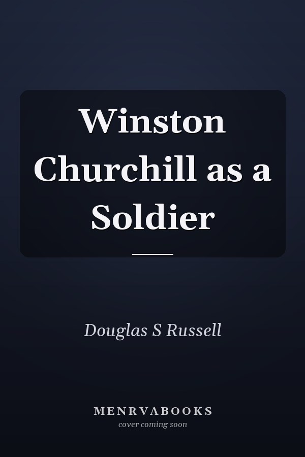 Winston Churchill as a Soldier
