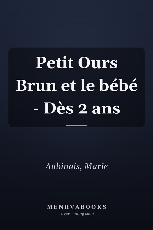 Petit Ours Brun et le bébé - Dès 2 ans
