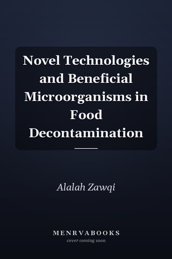 Novel Technologies and Beneficial Microorganisms in Food Decontamination