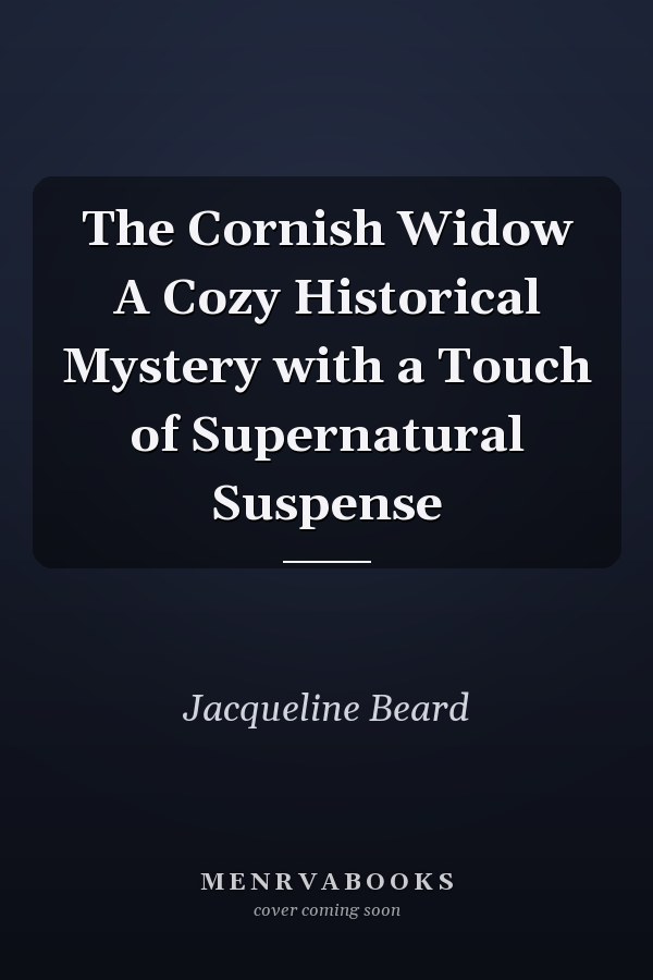 The Cornish Widow A Cozy Historical Mystery with a Touch of Supernatural Suspense