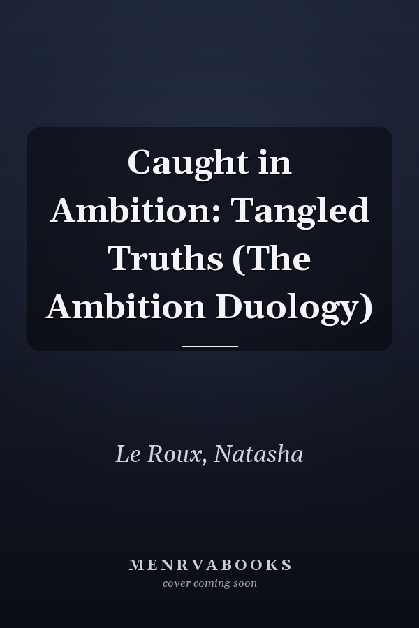Caught in Ambition: Tangled Truths (The Ambition Duology)
