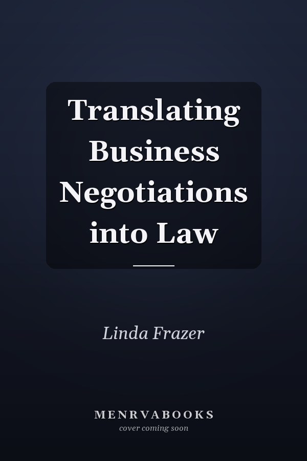 Translating Business Negotiations into Law