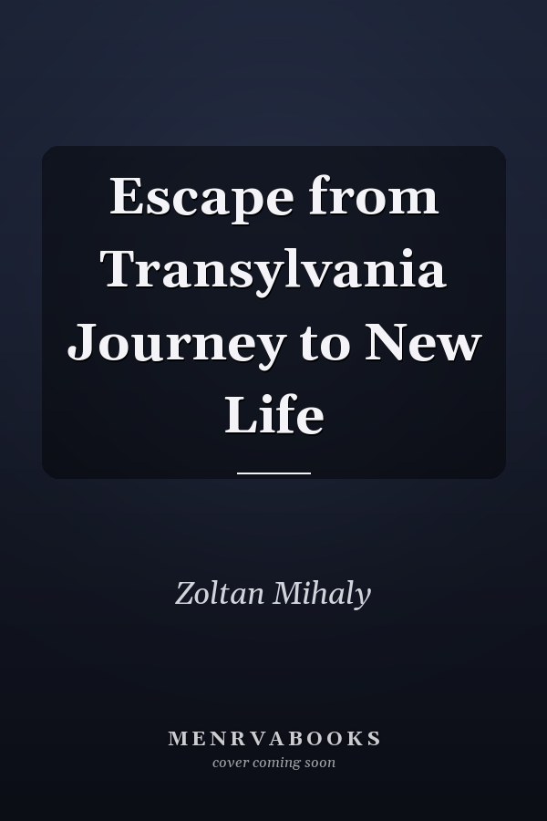 Escape from Transylvania Journey to New Life