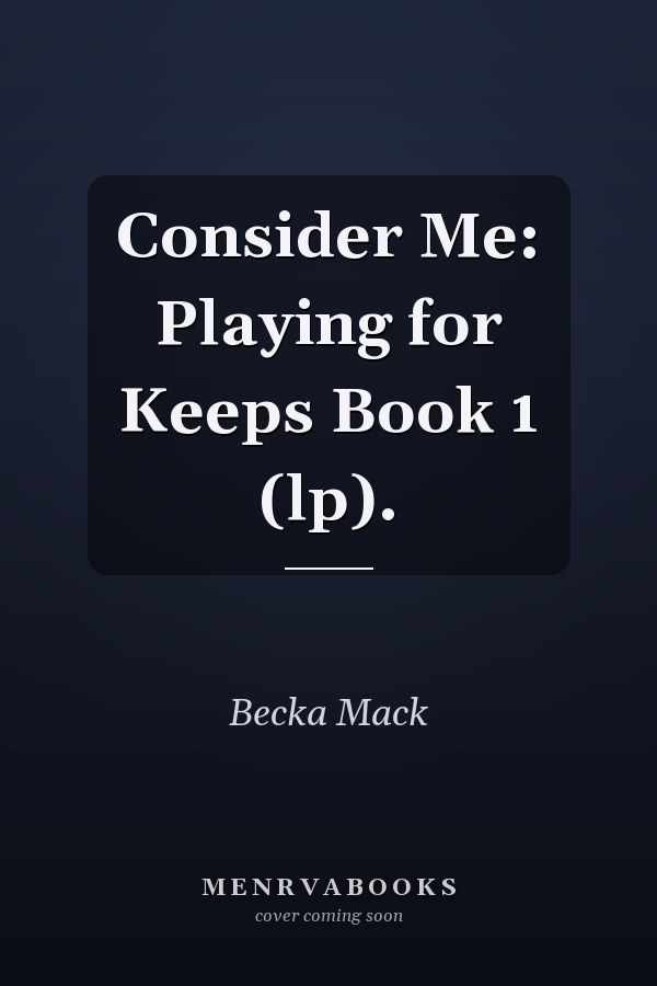 Consider Me: Playing for Keeps Book 1 (lp).