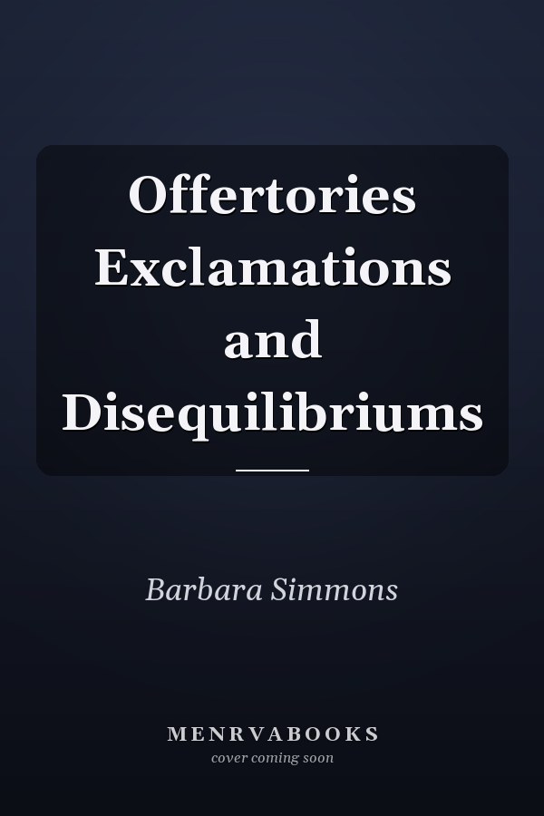 Offertories Exclamations and Disequilibriums