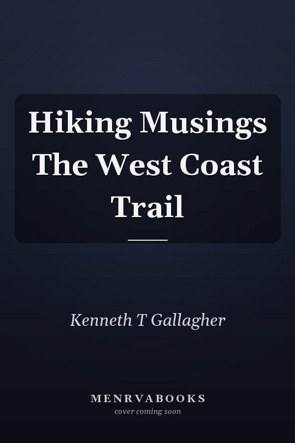 Hiking Musings The West Coast Trail