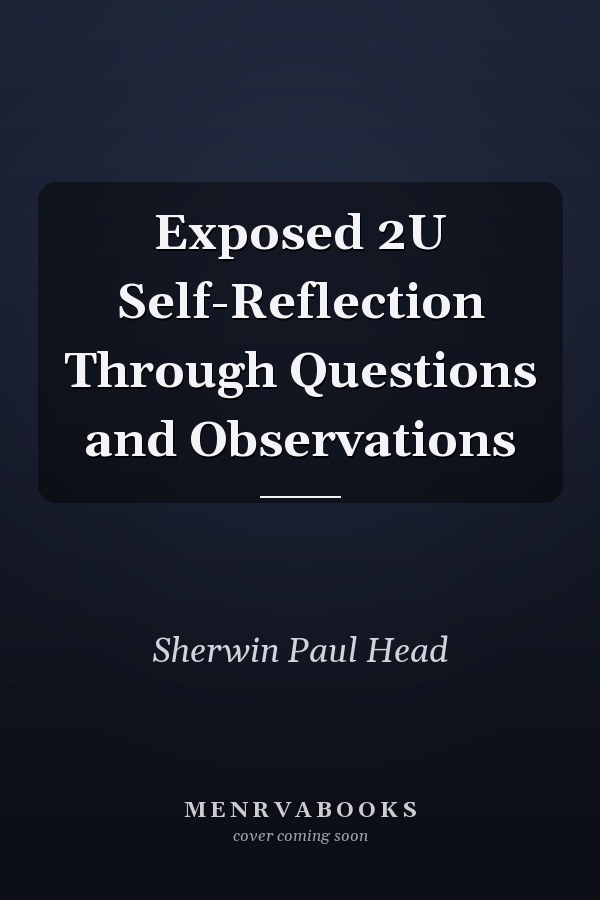 Exposed 2U Self-Reflection Through Questions and Observations