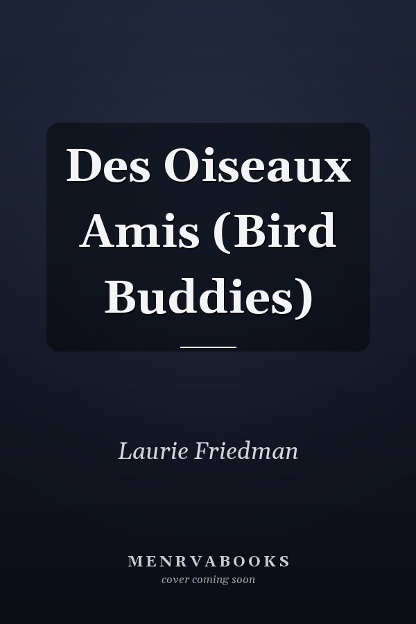 Des Oiseaux Amis (Bird Buddies)