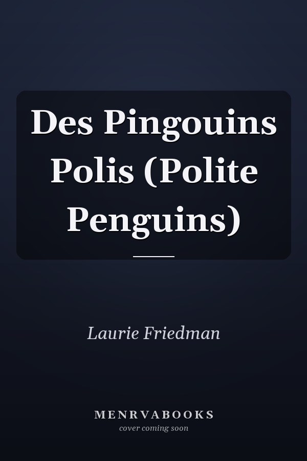 Des Pingouins Polis (Polite Penguins)