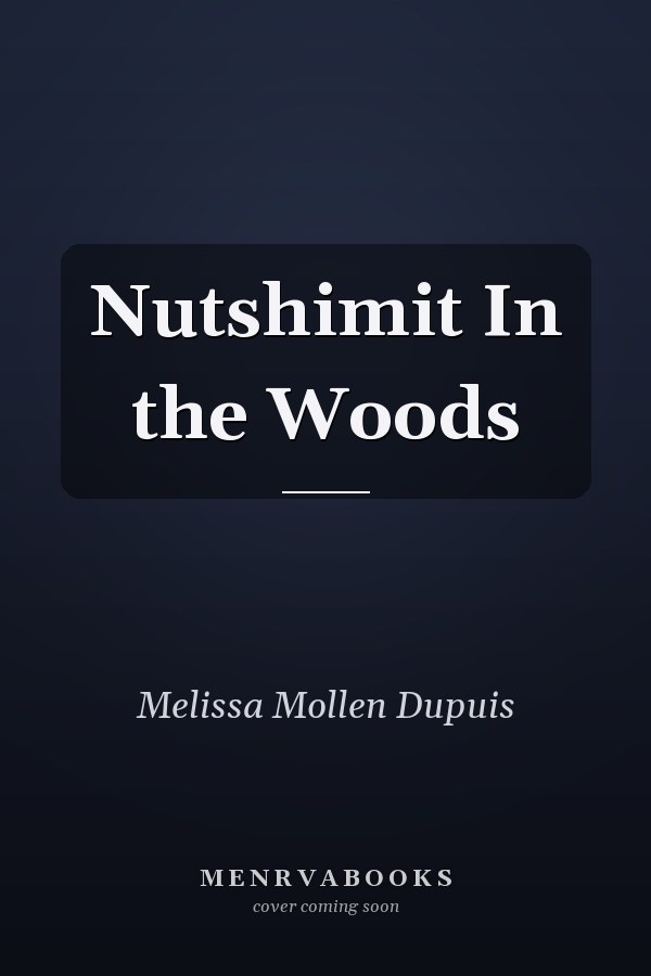 Nutshimit In the Woods