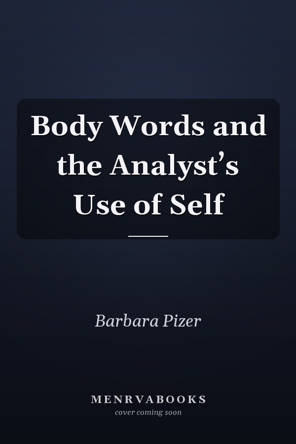 Body Words and the Analyst’s Use of Self
