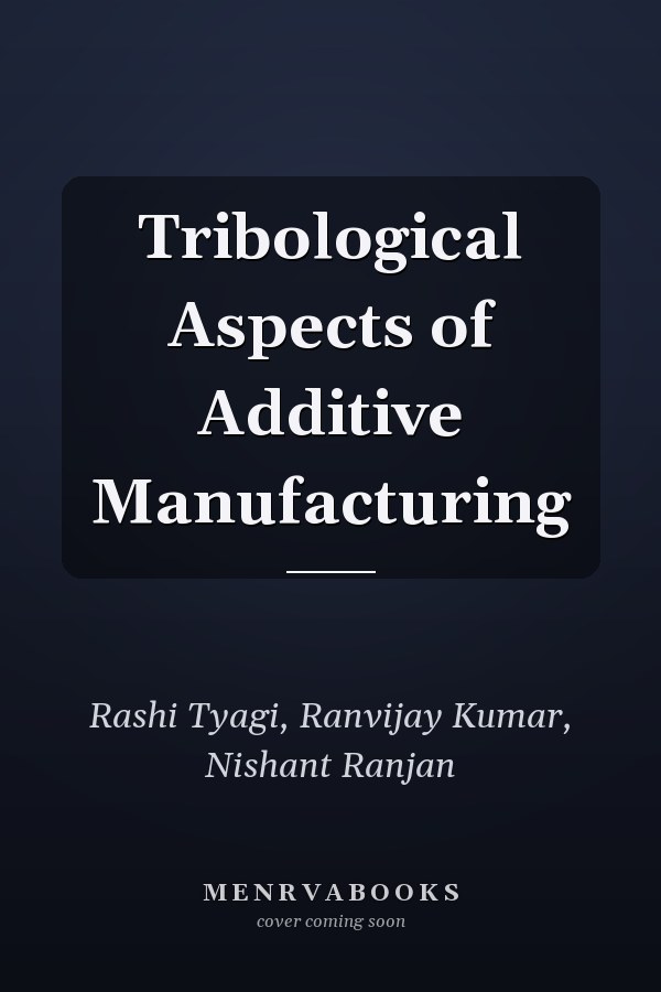 Tribological Aspects of Additive Manufacturing