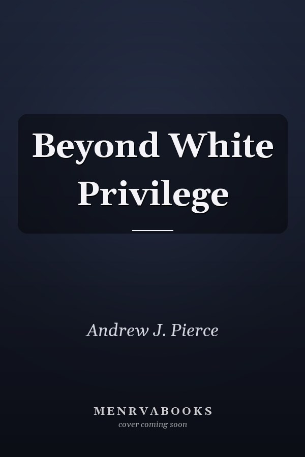 Beyond White Privilege