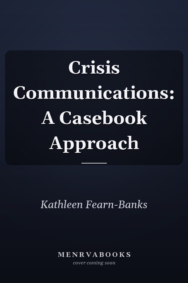Crisis Communications: A Casebook Approach