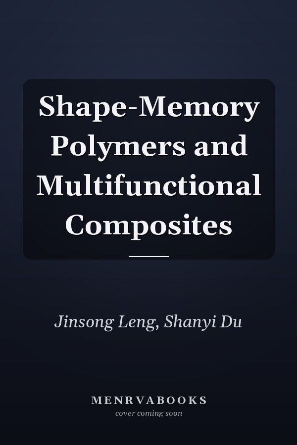 Shape-Memory Polymers and Multifunctional Composites