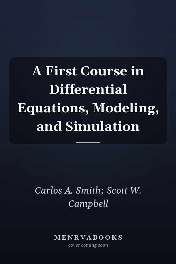 A First Course in Differential Equations, Modeling, and Simulation