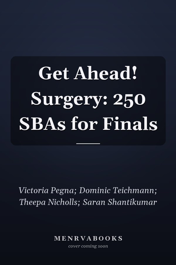 Get Ahead! Surgery: 250 SBAs for Finals