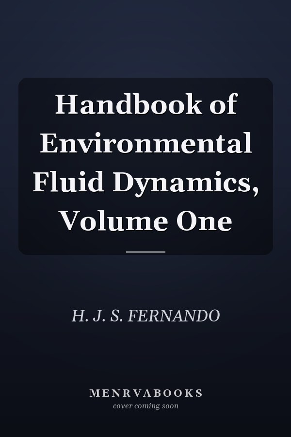 Handbook of Environmental Fluid Dynamics, Volume One