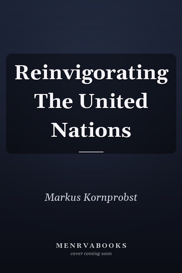Reinvigorating The United Nations
