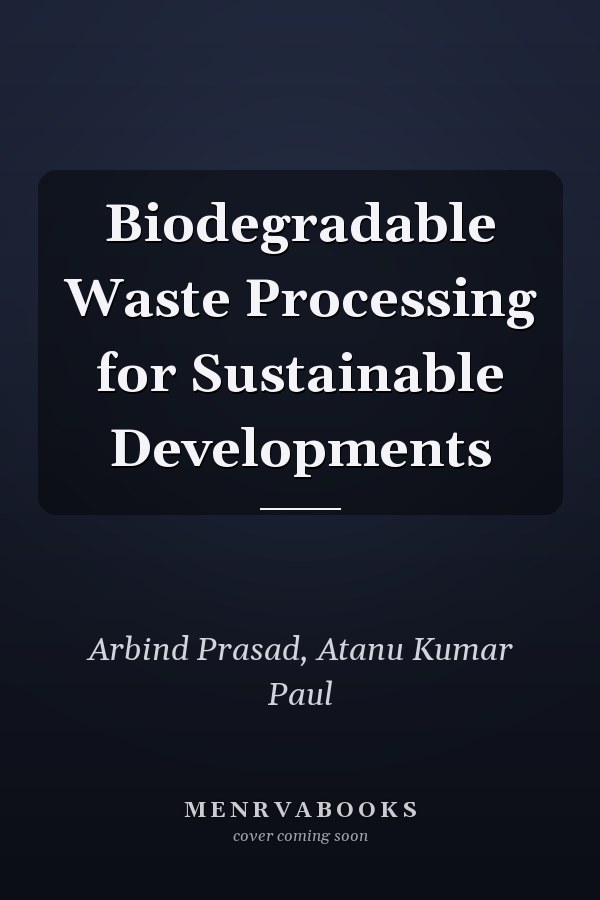 Biodegradable Waste Processing for Sustainable Developments