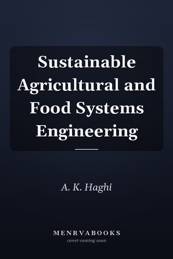 Sustainable Agricultural and Food Systems Engineering