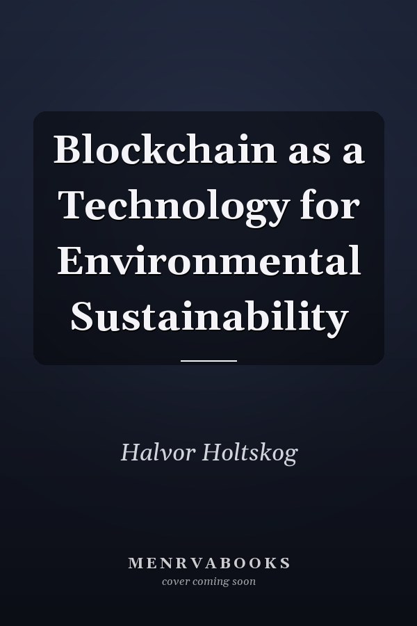 Blockchain as a Technology for Environmental Sustainability