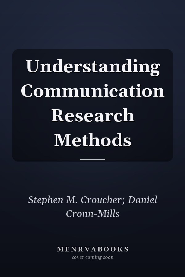 Understanding Communication Research Methods