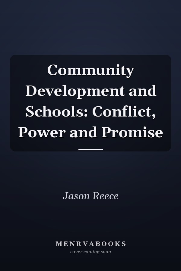 Community Development and Schools: Conflict, Power and Promise