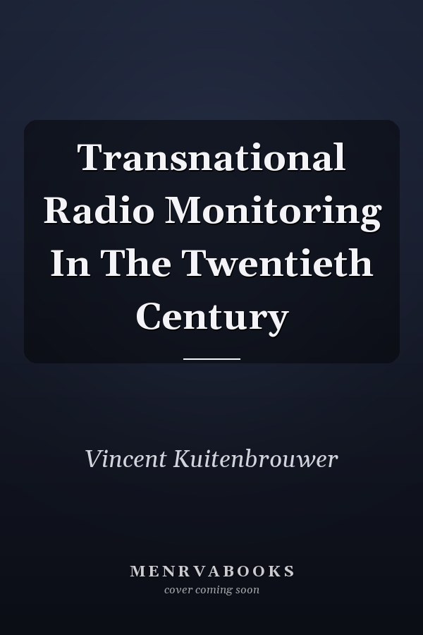 Transnational Radio Monitoring In The Twentieth Century