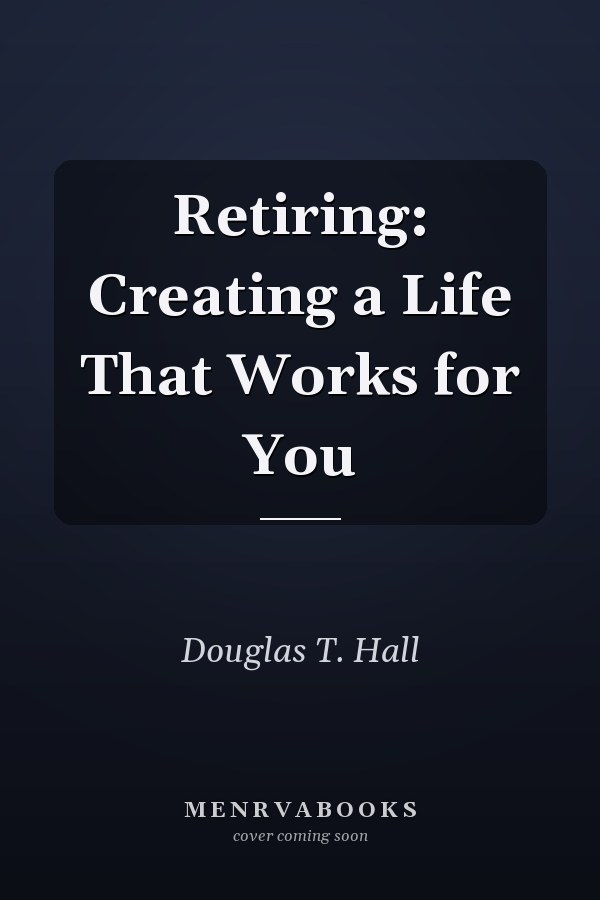 Retiring: Creating a Life That Works for You