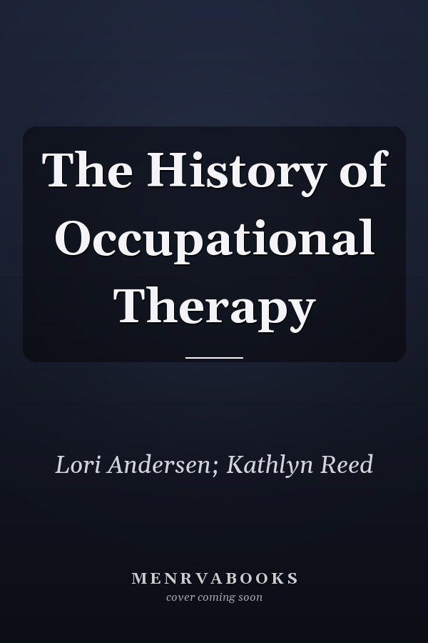 The History of Occupational Therapy