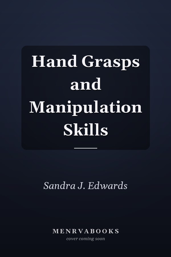 Hand Grasps and Manipulation Skills