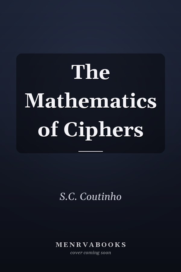 The Mathematics of Ciphers