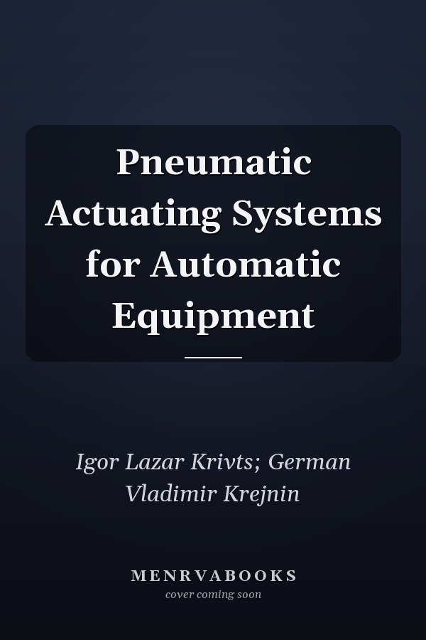 Pneumatic Actuating Systems for Automatic Equipment