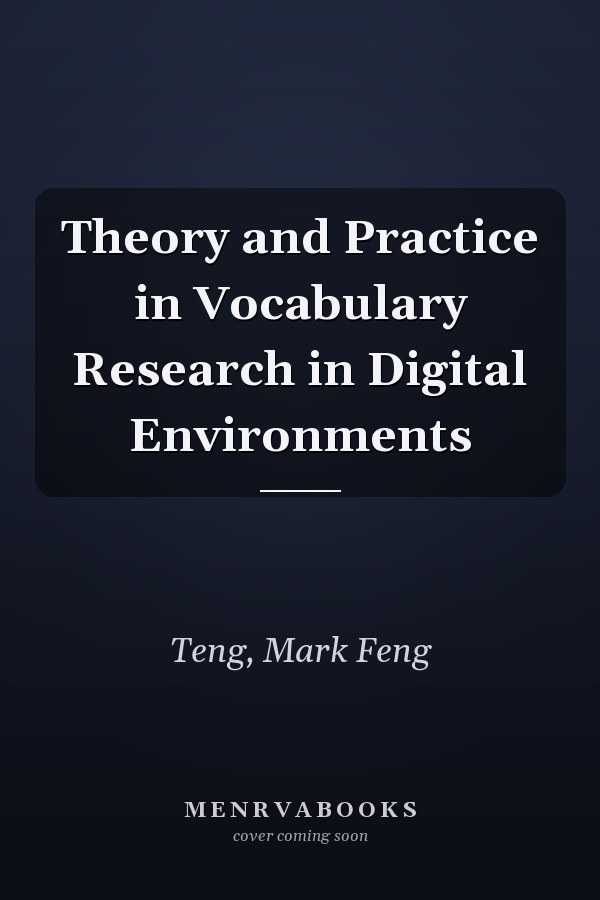 Theory and Practice in Vocabulary Research in Digital Environments